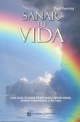 sanar tu vida-paul ferrini-9788493931186 sanar tu vida-paul ferrini-9788493931186