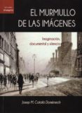 el murmullo de las imagenes-j. catala domenech-9788493936686 el murmullo de las imagenes-j. catala domenech-9788493936686