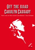 Off the Road by Carolyn Cassady Off the Road by Carolyn Cassady