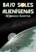 bajo soles alienígenas (ebook)-domingo santos-9788494086786 bajo soles alienígenas (ebook)-domingo santos-9788494086786