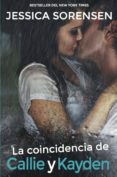 la coincidencia de callie y kayden-jessica sorensen-9788494112386 la coincidencia de callie y kayden-jessica sorensen-9788494112386