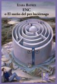 enc o el sueño del pez luciernaga-izara batres-9788494150586 enc o el sueño del pez luciernaga-izara batres-9788494150586