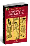el asesinato del magistrado: los casos del juez di-robert hans van gulik-9788494180286 el asesinato del magistrado: los casos del juez di-robert hans van gulik-9788494180286