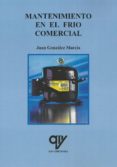 mantenimiento en el frío comercial-juan gonzalez murcia-9788494555886 mantenimiento en el frío comercial-juan gonzalez murcia-9788494555886