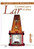 lar. cuentos para el alma-maribel cid miranda-9788494737886 lar. cuentos para el alma-maribel cid miranda-9788494737886