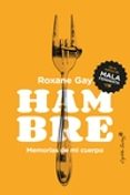 hambre: memorias de mi cuerpo-roxane gay-9788494740886 hambre: memorias de mi cuerpo-roxane gay-9788494740886