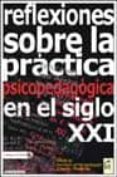 reflexiones sobre la practica psicopedagogica en el siglo xxi (in cluye cd-rom)-9788495319586 reflexiones sobre la practica psicopedagogica en el siglo xxi (in cluye cd-rom)-9788495319586
