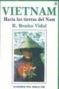 vietnam: hacia las tierras del nam-r. benito vidal-9788495536686 vietnam: hacia las tierras del nam-r. benito vidal-9788495536686