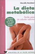 la dieta metabolica: perder peso sin calcular calorias-marcello mandatori-9788496194786 la dieta metabolica: perder peso sin calcular calorias-marcello mandatori-9788496194786