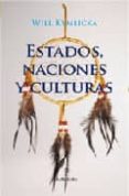estados, naciones y culturas-will kymlicka-9788496416086 estados, naciones y culturas-will kymlicka-9788496416086