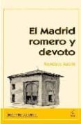el madrid romero y devoto-francisco azorin-9788496470286 el madrid romero y devoto-francisco azorin-9788496470286