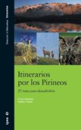 itinerarios por los pirineos: 25 rutas para descubrirlos-oriol alamany-9788496553286 itinerarios por los pirineos: 25 rutas para descubrirlos-oriol alamany-9788496553286