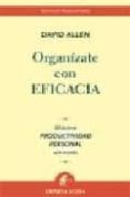 organizate con eficacia: maxima productividad personal sin estres-david allen-9788496627086 organizate con eficacia: maxima productividad personal sin estres-david allen-9788496627086
