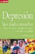 depresion: sus dudas resueltas: tome el control, aumente su energ ia y recupere su vitalidad-melvyn lurie-9788496669086 depresion: sus dudas resueltas: tome el control, aumente su energ ia y recupere su vitalidad-melvyn lurie-9788496669086