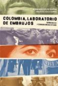 colombia laboratorio de embrujos: democracia y terrorismo de esta do-hernando calvo ospina-9788496797086 colombia laboratorio de embrujos: democracia y terrorismo de esta do-hernando calvo ospina-9788496797086