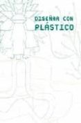 diseñar con plastico-9788496805286 diseñar con plastico-9788496805286