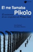 me llamaba pikolo. el testimonio de un compañero de primo primo levi-jean samuel-jean-marc dreyfus-9788496981386 me llamaba pikolo. el testimonio de un compañero de primo primo levi-jean samuel-jean-marc dreyfus-9788496981386