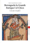 berenguela la grande. enrique i el chico (1179-1246)-fray valentin de la cruz-9788497042086 berenguela la grande. enrique i el chico (1179-1246)-fray valentin de la cruz-9788497042086