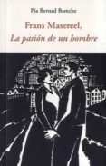 frans masereel, la pasion de un hombre-pia bernad bareche-9788497165686 frans masereel, la pasion de un hombre-pia bernad bareche-9788497165686