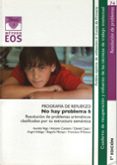 no hay problema 6: programa de refuerzo. resolucion de problemas aritmeticos clasificados por su estructura semantica (ambito optimo de utilizacion: 6º curso de primaria)-9788497273886 no hay problema 6: programa de refuerzo. resolucion de problemas aritmeticos clasificados por su estructura semantica (ambito optimo de utilizacion: 6º curso de primaria)-9788497273886