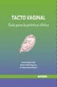 tacto vaginal: guia para la practica clinica-maria elena giribet-sonia argiles-marta cliville-9788497452786 tacto vaginal: guia para la practica clinica-maria elena giribet-sonia argiles-marta cliville-9788497452786