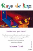 el rayo de luna: meditaciones para niños 2-maureen garth-9788497544986 el rayo de luna: meditaciones para niños 2-maureen garth-9788497544986