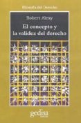 el concepto y la validez del derecho-robert alexy-9788497840286 el concepto y la validez del derecho-robert alexy-9788497840286