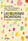 las neuronas encantadas: el cerebro y la musica-pierre boulez-jean-pierre changeux-philippe manoury-9788497849586 las neuronas encantadas: el cerebro y la musica-pierre boulez-jean-pierre changeux-philippe manoury-9788497849586