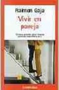 vivir en pareja: tecnicas sencillas pero eficaces para una conviv encia feliz-raimon gaja-9788497936286 vivir en pareja: tecnicas sencillas pero eficaces para una conviv encia feliz-raimon gaja-9788497936286