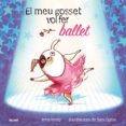 el meu gosset vol fer ballet-anna kemp-9788498016086 el meu gosset vol fer ballet-anna kemp-9788498016086