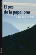 el pes de la papallona-erri de luca-9788498248586 el pes de la papallona-erri de luca-9788498248586
