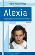 alexia: alegria y heroismo en la emfermedad-miguel angel monje-9788498402186 alexia: alegria y heroismo en la emfermedad-miguel angel monje-9788498402186