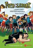 lokartutako arbitroen misterioa (euskera)-roberto garcia santiago-9788498555486 lokartutako arbitroen misterioa (euskera)-roberto garcia santiago-9788498555486
