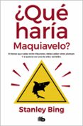 ¿que haria maquiavelo?-stanley bing-9788498721386 ¿que haria maquiavelo?-stanley bing-9788498721386