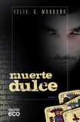 muerte dulce-felix gonzalez modroño-9788498777086 muerte dulce-felix gonzalez modroño-9788498777086