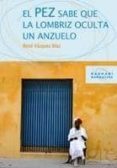 el pez sabe que la lombriz oculta un anzuelo-rene vazquez diaz-9788498880786 el pez sabe que la lombriz oculta un anzuelo-rene vazquez diaz-9788498880786