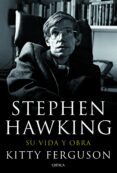 stephen hawking: su vida y obra-kitty ferguson-9788498923186 stephen hawking: su vida y obra-kitty ferguson-9788498923186