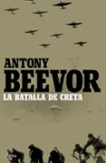 la batalla de creta-antony beevor-9788498928686 la batalla de creta-antony beevor-9788498928686