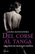 del corse al tanga: 100 años de moda en españa-laura manzanera-9788499421186 del corse al tanga: 100 años de moda en españa-laura manzanera-9788499421186