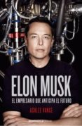 elon musk: el empresario que anticipa el futuro-ashlee vance-9788499425986 elon musk: el empresario que anticipa el futuro-ashlee vance-9788499425986