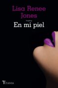 en mi piel (ebook)-lisa renee jones-9788499447186 en mi piel (ebook)-lisa renee jones-9788499447186