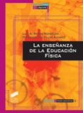 la enseñanza de la educacion fisica (ebook)-9788499583686 la enseñanza de la educacion fisica (ebook)-9788499583686