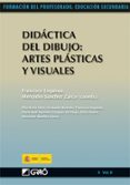 didactica del dibujo artes plasticas y visuales: formacion del pr ofesorado de secundaria-francisco esquinas-9788499800486 didactica del dibujo artes plasticas y visuales: formacion del pr ofesorado de secundaria-francisco esquinas-9788499800486