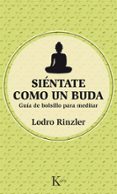 siéntate como un buda: guía de bolsillo para meditar-lodro rinzler-9788499884486 siéntate como un buda: guía de bolsillo para meditar-lodro rinzler-9788499884486