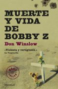 muerte y vida de bobby z-don winslow-9788499894386 muerte y vida de bobby z-don winslow-9788499894386