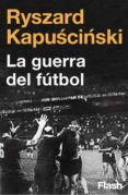 la guerra del futbol (coleccion endebate) (ebook)-9788499921686 la guerra del futbol (coleccion endebate) (ebook)-9788499921686