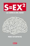 s=ex2 la ciencia del sexo-pere estupinya-9788499922386 s=ex2 la ciencia del sexo-pere estupinya-9788499922386