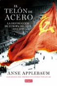 el telon de acero: la destruccion de europa del este 1944-1956-anne applebaum-9788499927886 el telon de acero: la destruccion de europa del este 1944-1956-anne applebaum-9788499927886