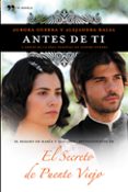 antes de ti: el secreto del puente viejo-aurora guerra-alejandra balsa-9788499983486 antes de ti: el secreto del puente viejo-aurora guerra-alejandra balsa-9788499983486