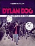 dylan dog. la strada verso il nulla.-tiziano sclavi-9788804581086 dylan dog. la strada verso il nulla.-tiziano sclavi-9788804581086